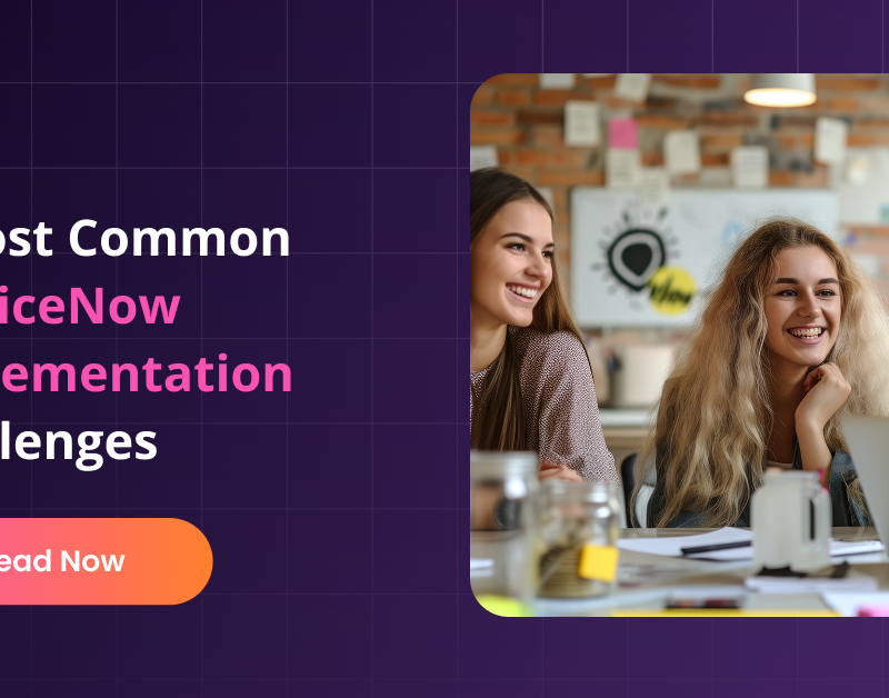 Servicenow Implementation challenges