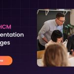 Oracle HCM Implementation Challenges